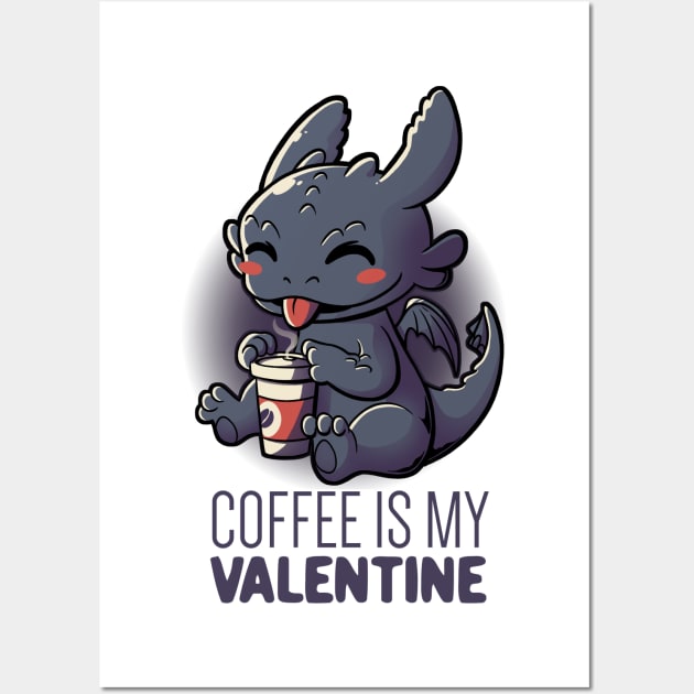 Coffee Is My Valentine Funny Cute Gift Wall Art by eduely